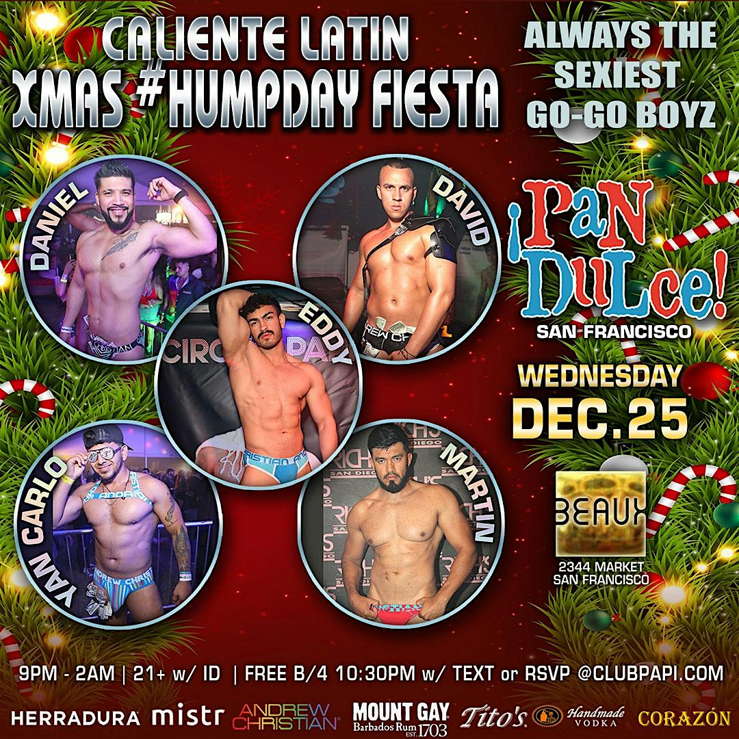 PAN DULCE XMAS NITE HUMP DAY FIESTA @ BEAUX SF POWERED BY MISTR – San Francisco, CA