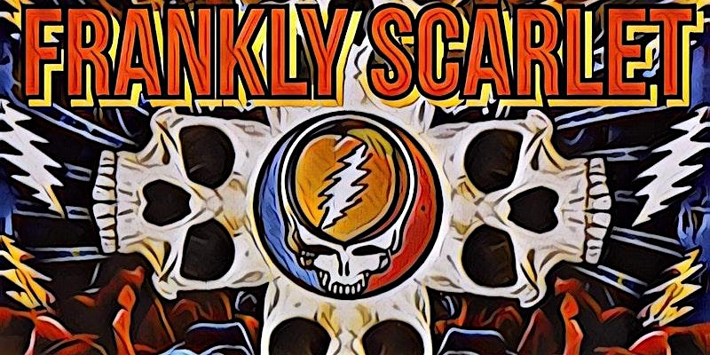 Frankly Scarlet – Grateful Dead Tribute – Woodstock, GA