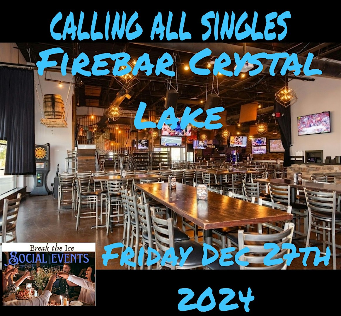 Calling All Singles Firebar Crystal Lake – Crystal Lake, IL