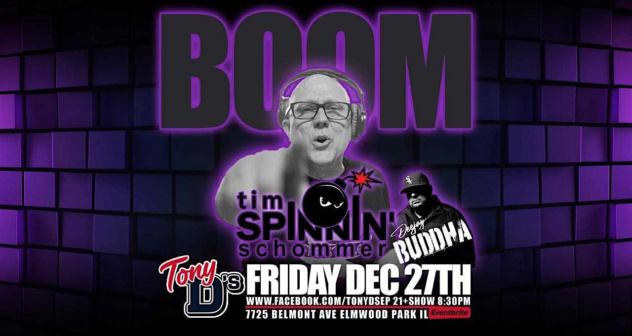 Tim Spinnin Shommer & Deejay Buddha at Tony D’s – Elmwood Park, IL