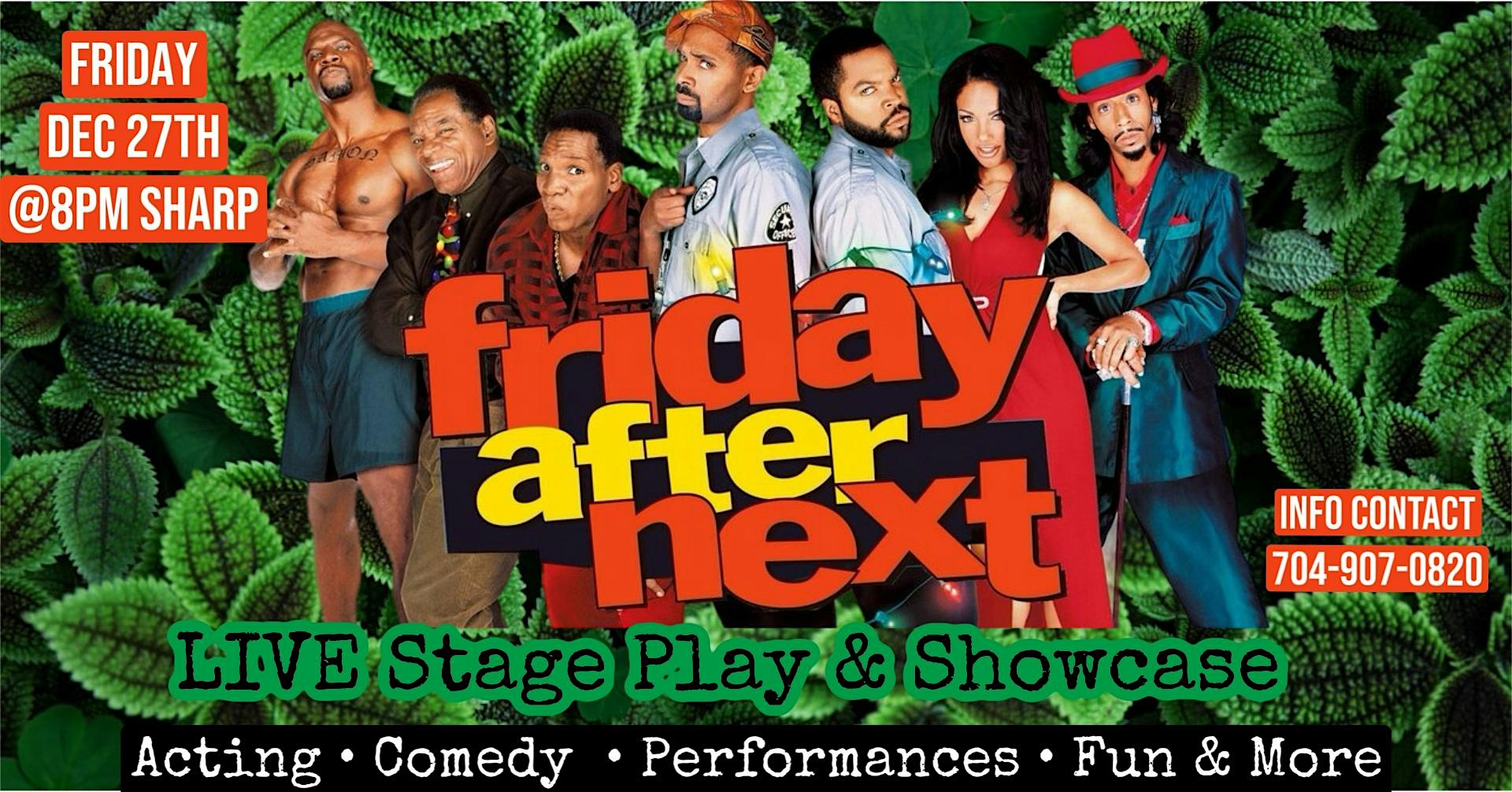 Friday After Next – LIVE Stage Play & Showcase – Charlotte, NC