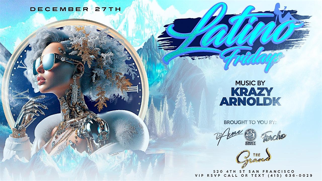 Latino Fridays at The Grand Nightclub 12.27.24 – San Francisco, CA