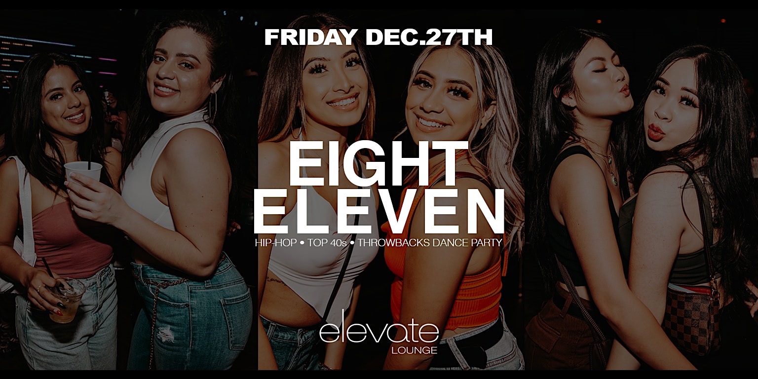 Eight Eleven @ Elevate Lounge DTLA! Top 40s, EDM, Hip-Hop & Throwbacks – Los Angeles, CA