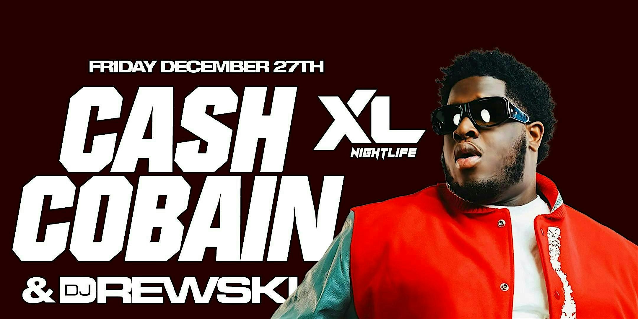 Cash Cobain & Friends Live at XL Night Club NJ – Elizabeth, NJ