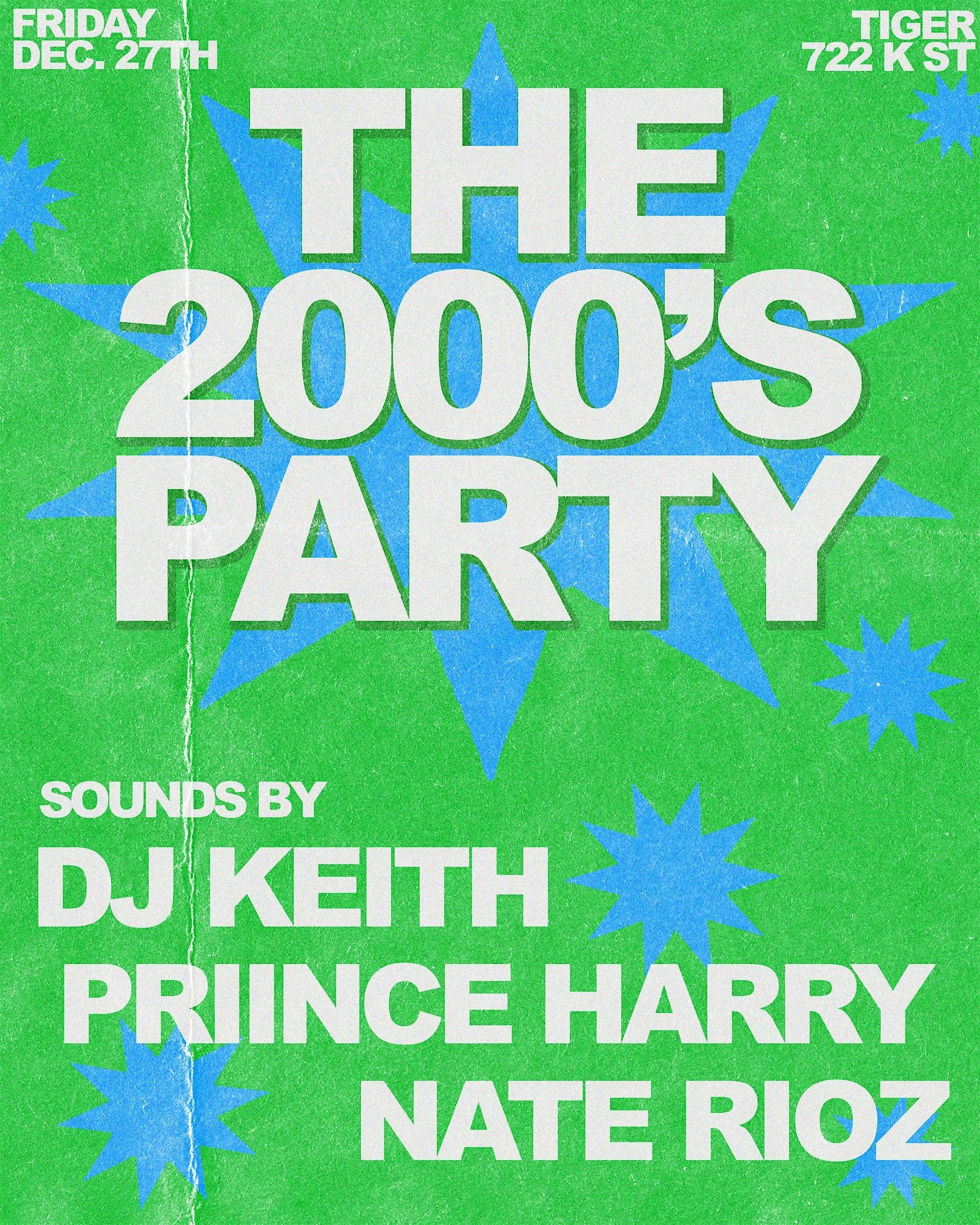 THE 2000S PARTY @ TIGER // FRIDAY, DECEMBER 27TH – Sacramento, CA