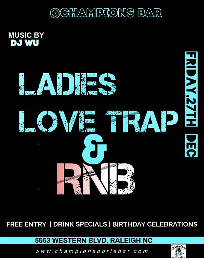 Ladies Love Trap Music & RNB – Raleigh, NC