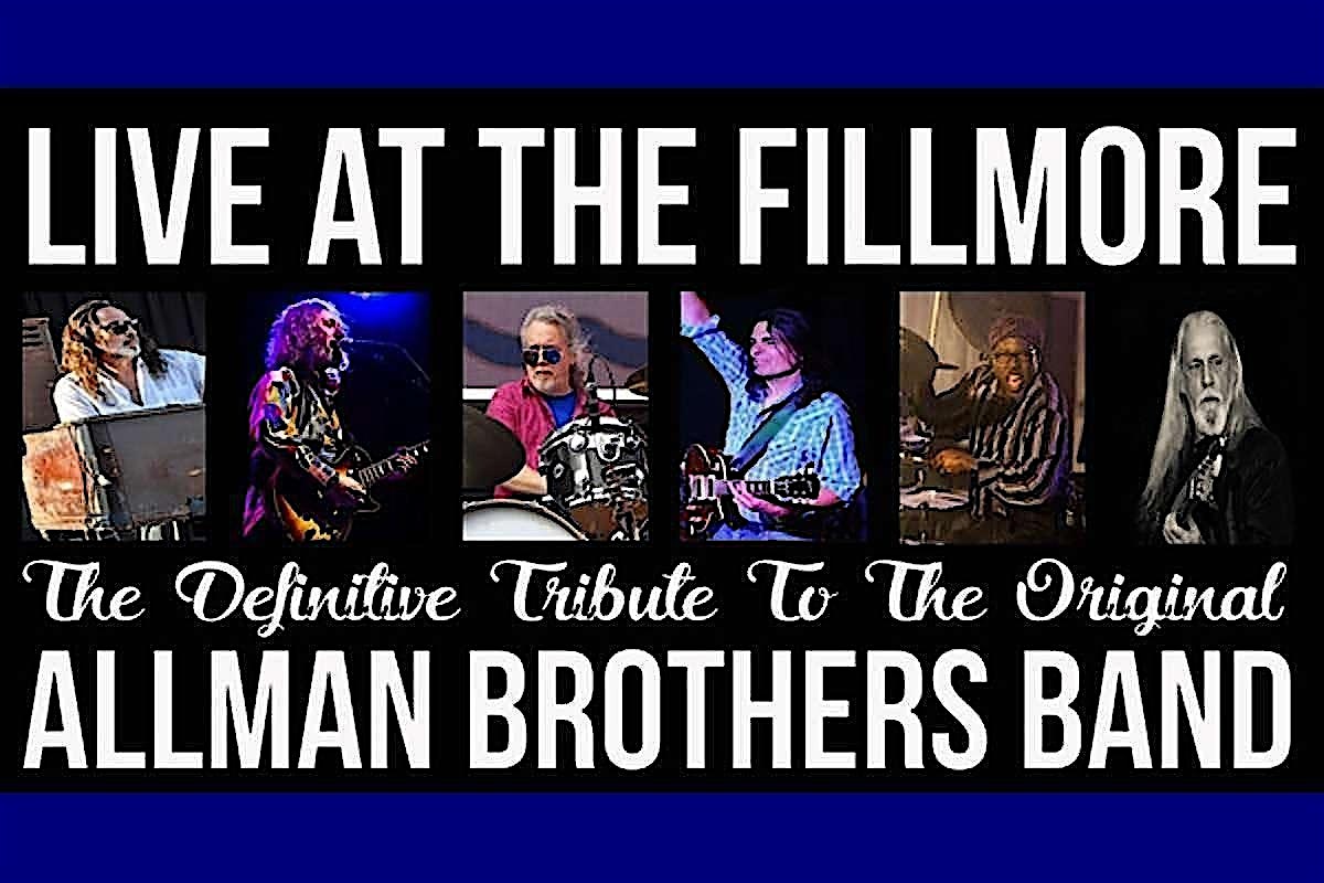 LIVE AT THE FILLMORE – The Definitive Allman Brothers Band Tribute – Hagerstown, MD