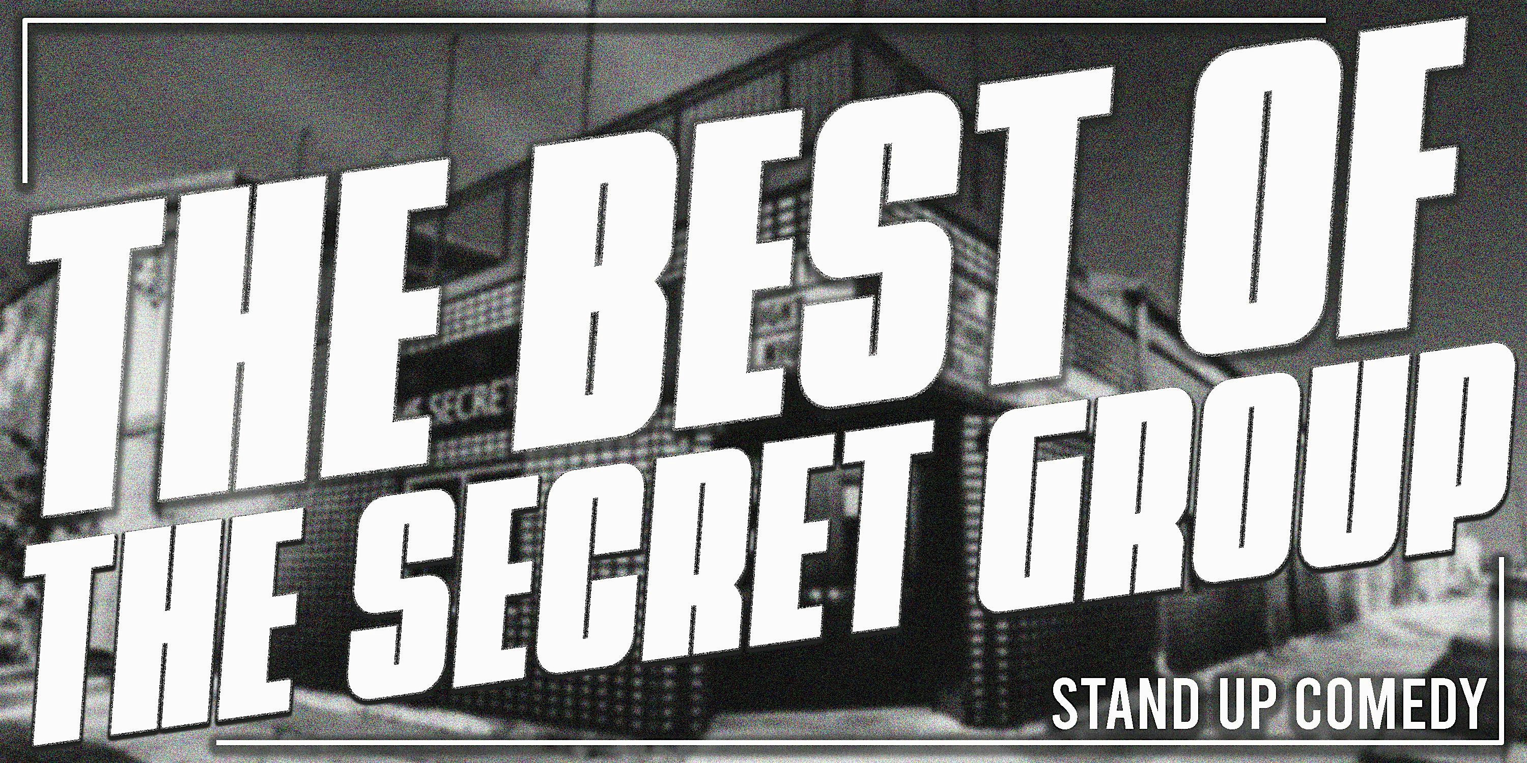 The Best of the Secret Group Comedy Showcase 8pm – Houston, TX