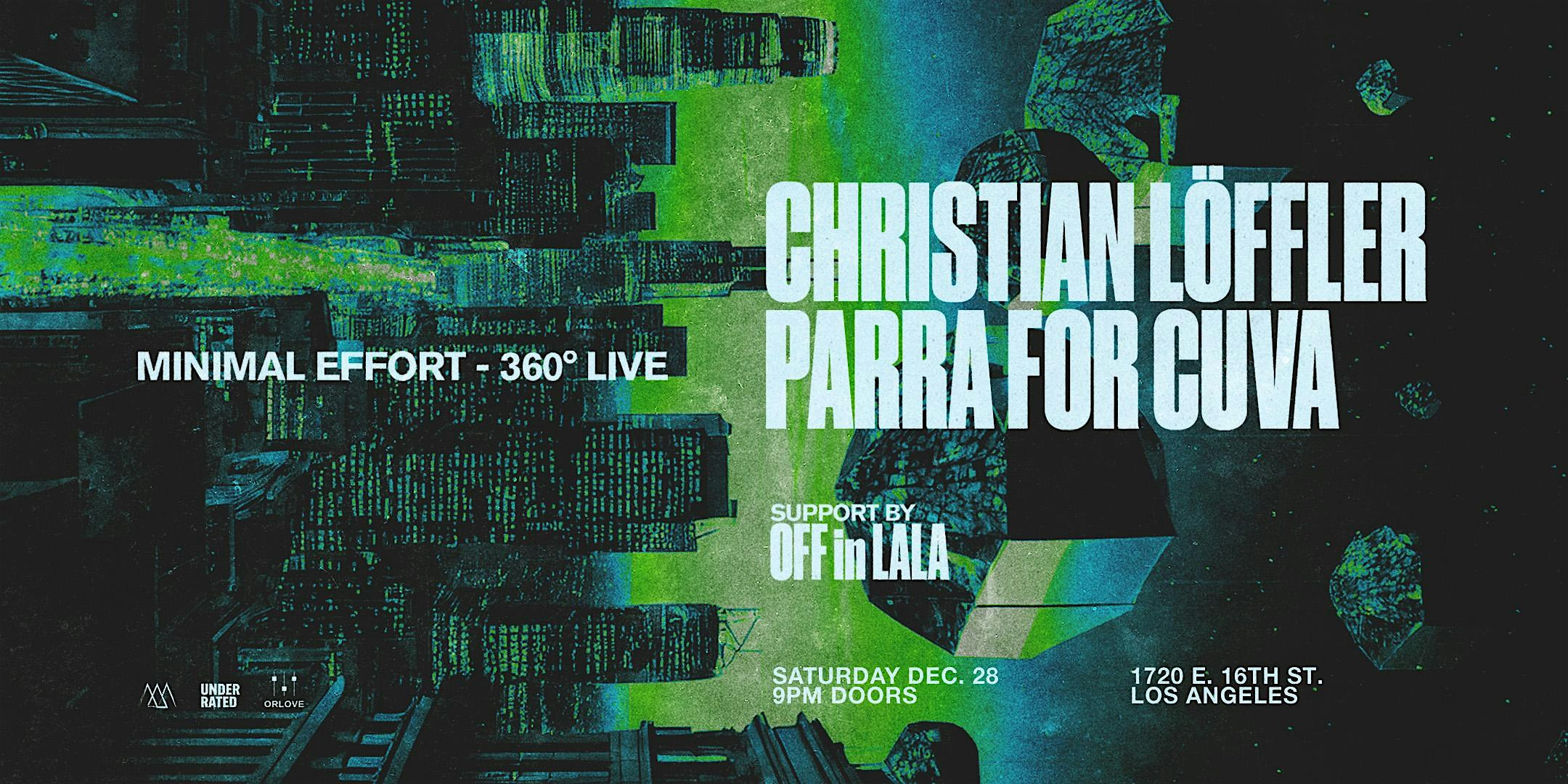 Minimal Effort 360° Live: Christian Löffler & Parra for Cuva [Night II] – Los Angeles, CA