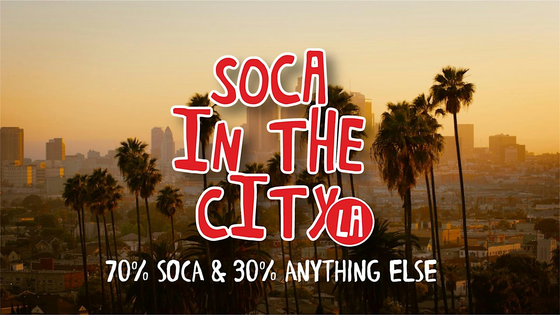 SOCA IN THE CITY LA – Los Angeles, CA