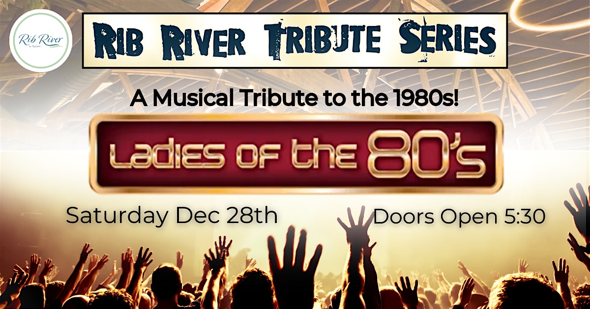 Rib River Tribute Series – Ladies of the 80s – Marathon City, WI