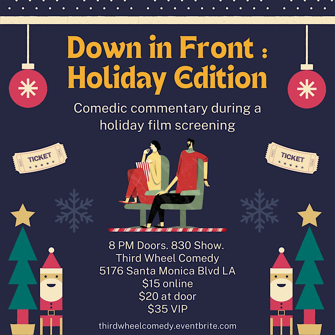 Down in Front: Holiday Edition – Los Angeles, CA