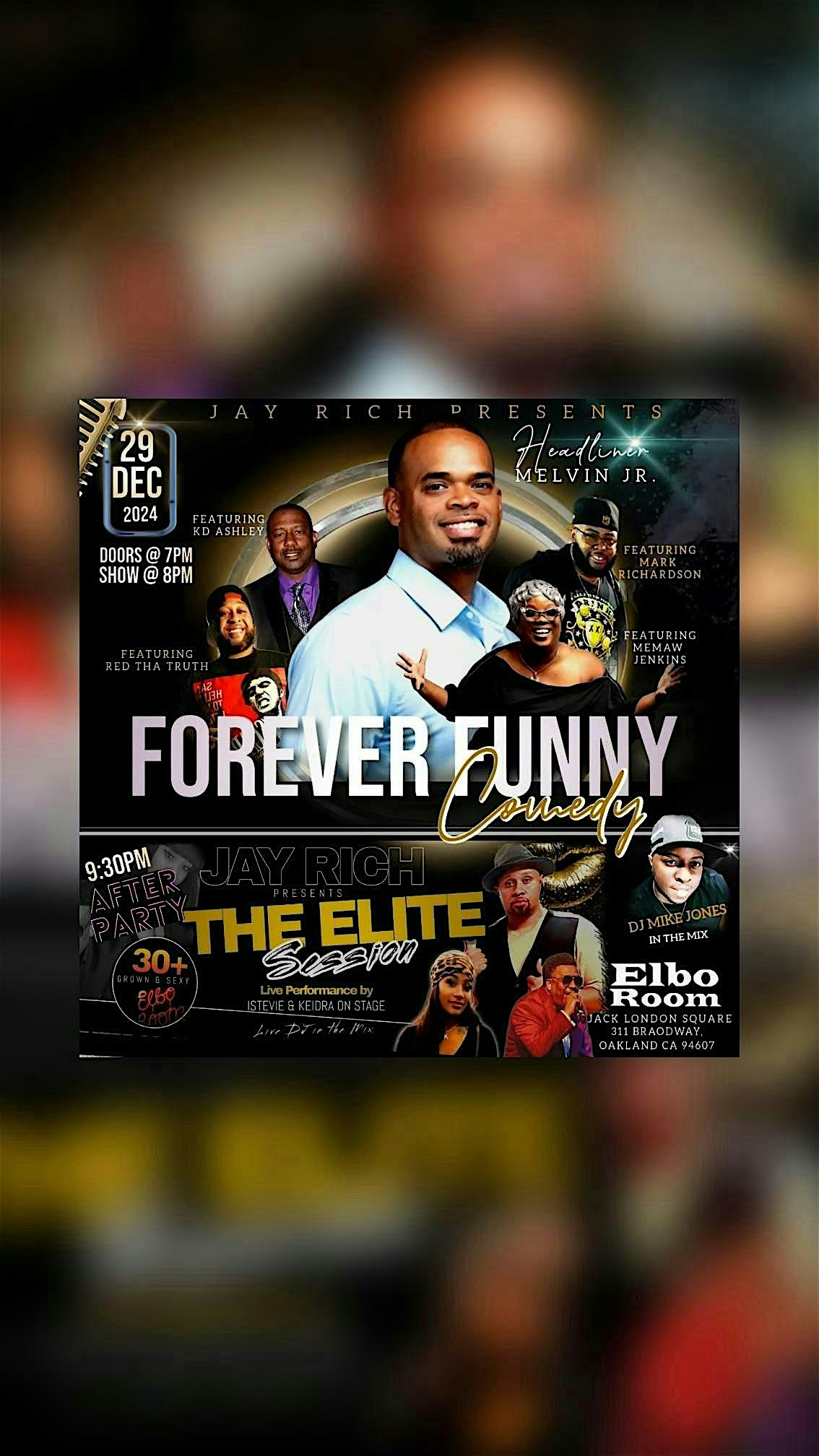 Jay Rich presents forever funny comedy show starring Melvin Jr! AFTER PARTY – Oakland, CA