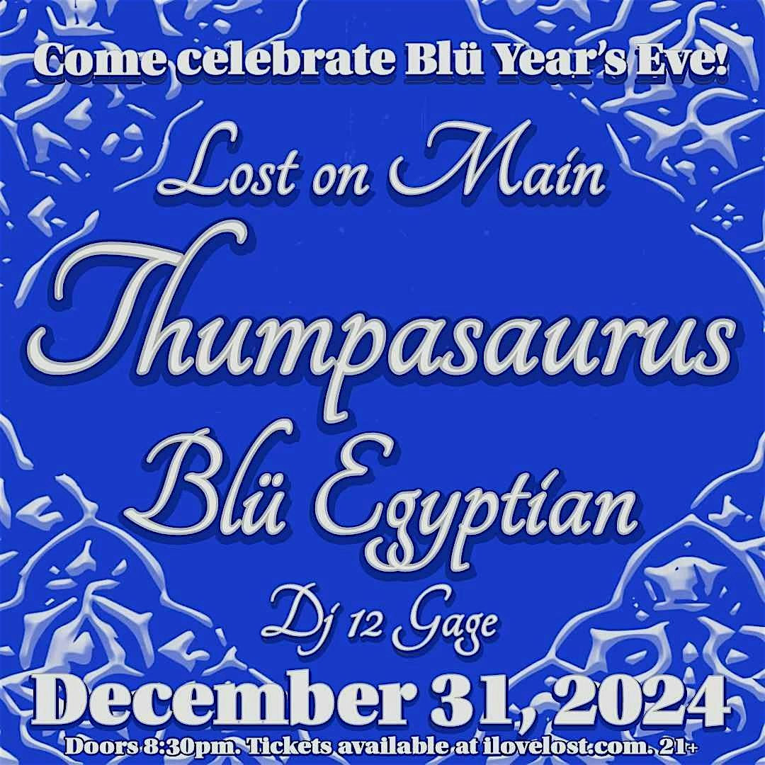 Ring in 2025 with Blu Year’s Eve with Thumpasaurus and Blu Egyptian – Chico, CA