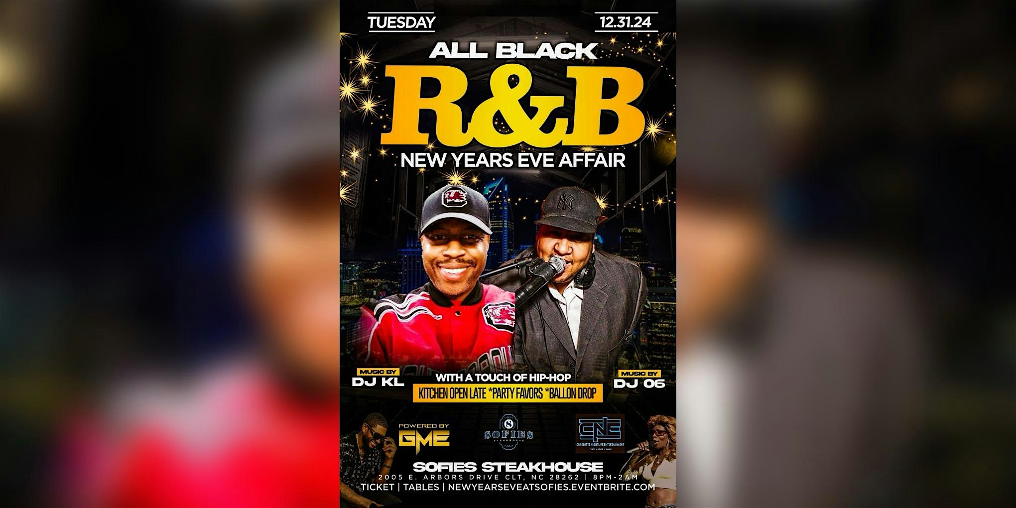 ALL BLACK R&B NYE AFFAIR @ SOFIES CLT | TUES DEC 31ST | 8PM – 2AM?? – Charlotte, NC