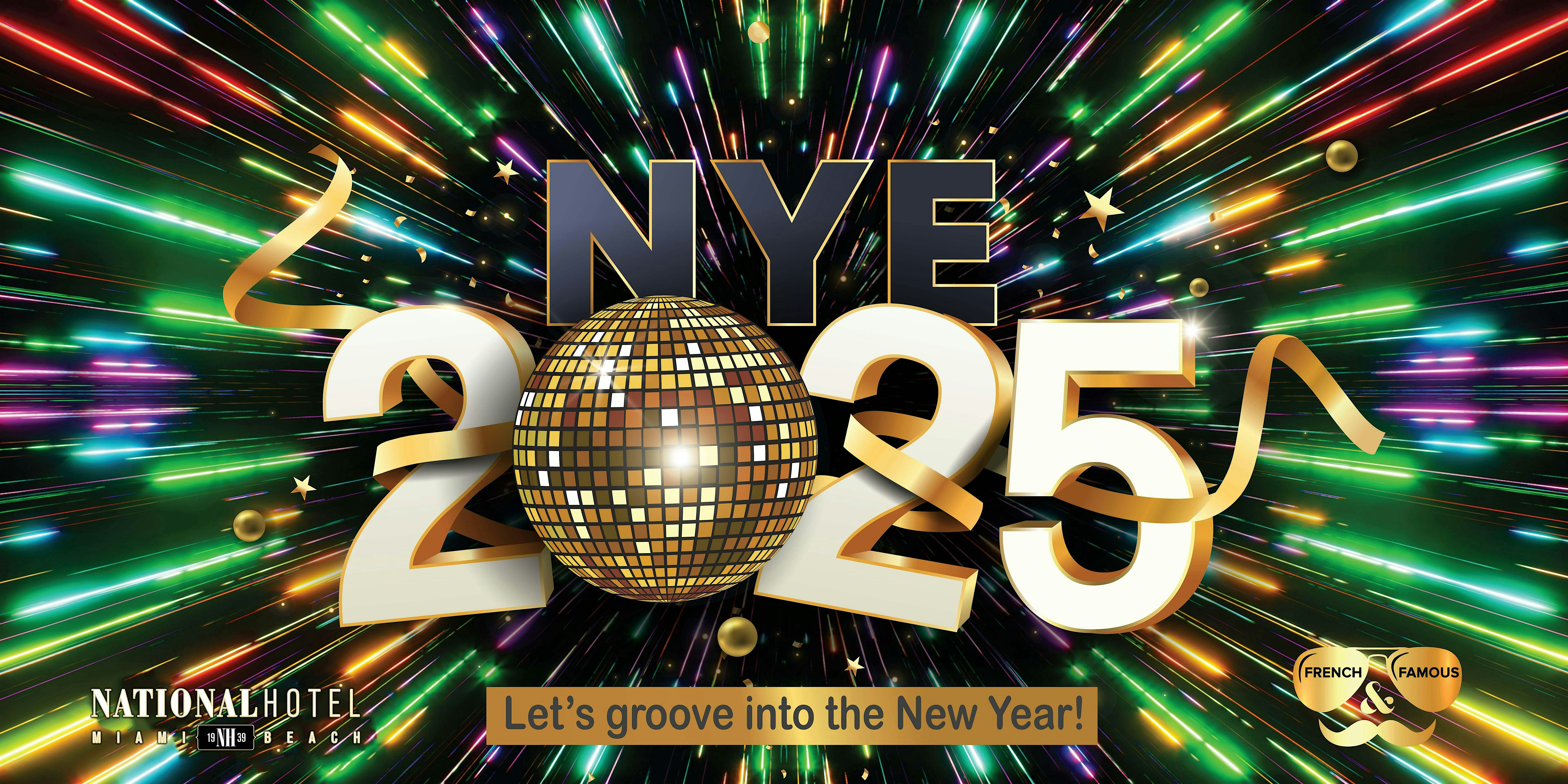 NYE 2025: Disco New Year’s Eve @ National Miami Beach by French&Famous – Miami Beach, FL