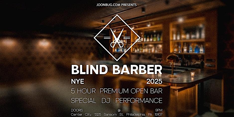 Blind Barber Philadelphia NYE 2025 Party – Philadelphia, PA