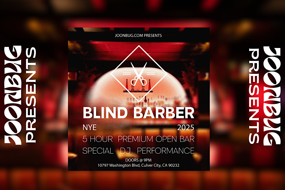 Blind Barber – Culver City – 2025 New Years Party! by JOONBUG PRESENTS – Culver City, CA