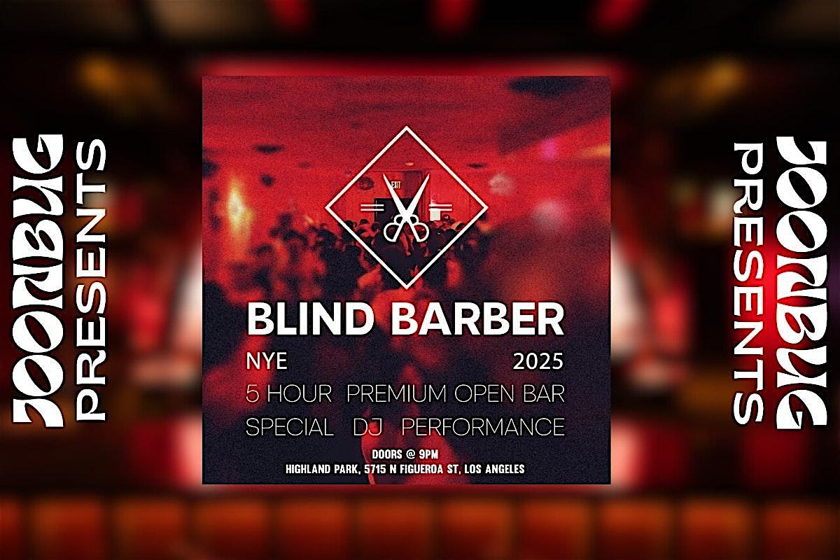 Blind Barber – Highland Park – New Years 2025 Party! by JOONBUG PRESENTS – Los Angeles, CA