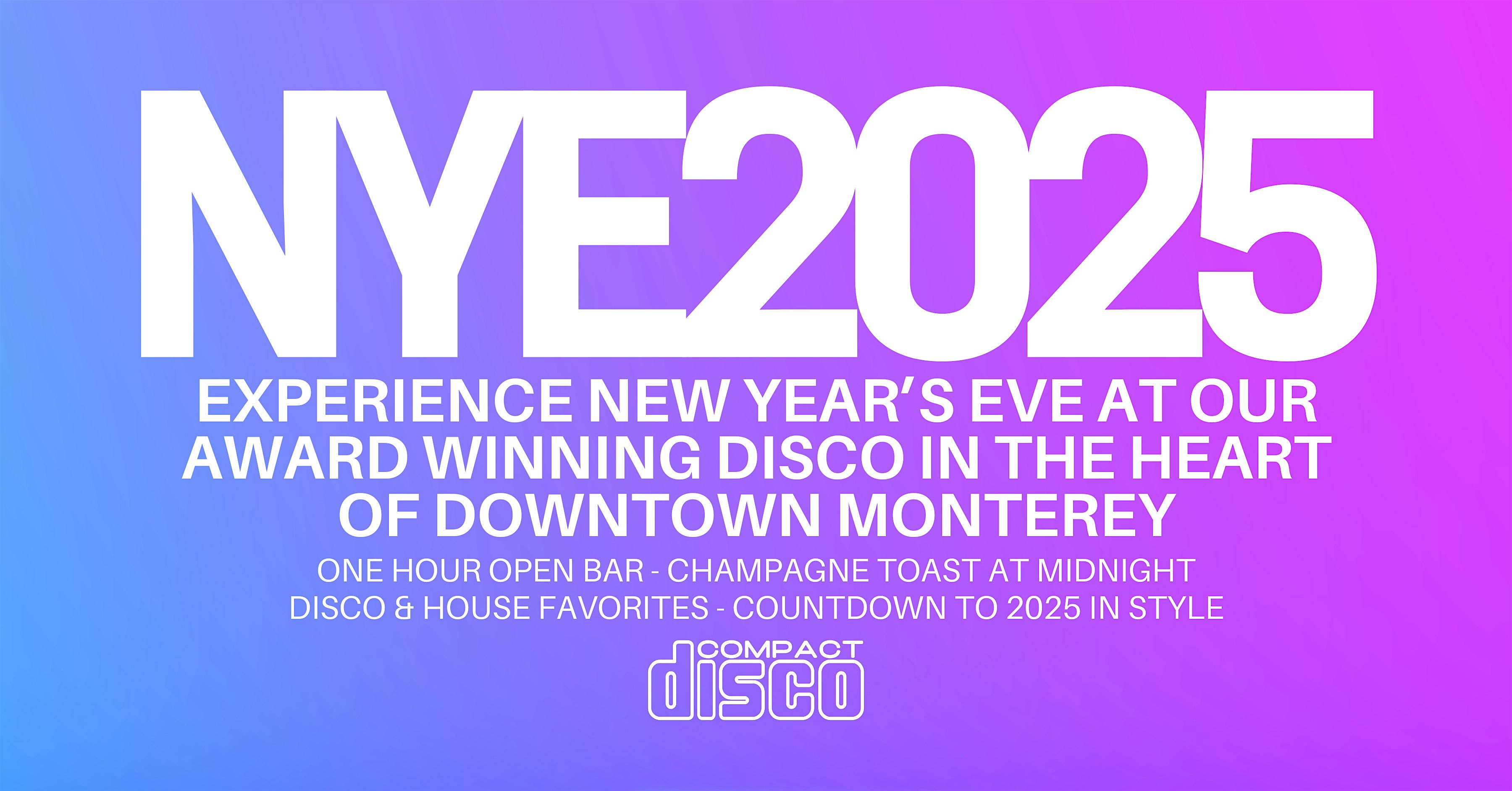 NYE2025 At Our Award Winning Disco in Downtown Monterey – Monterey, CA