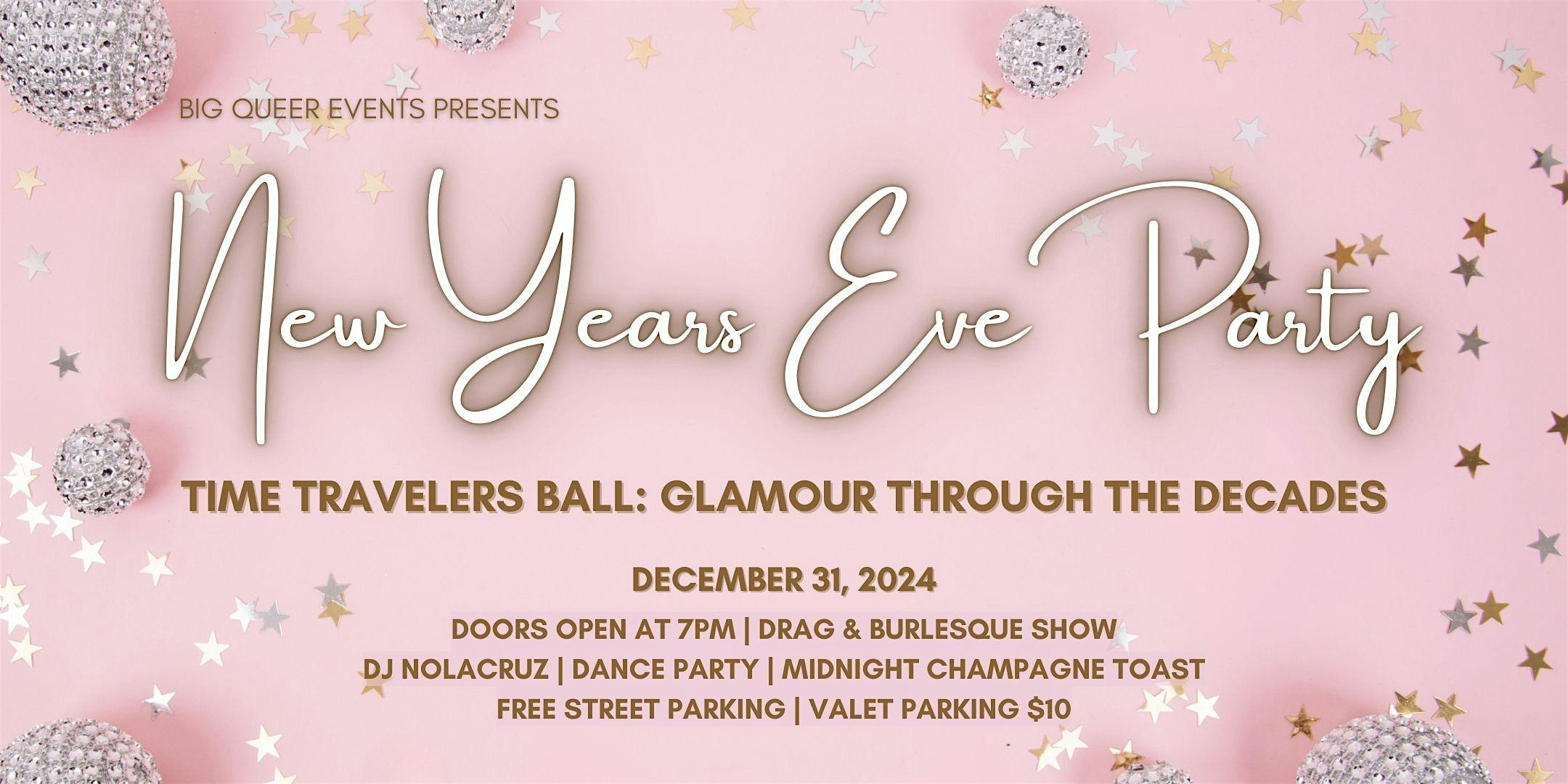 New Years Eve Party : Time Travelers Ball presented by Big Queer Events – Santa Cruz, CA