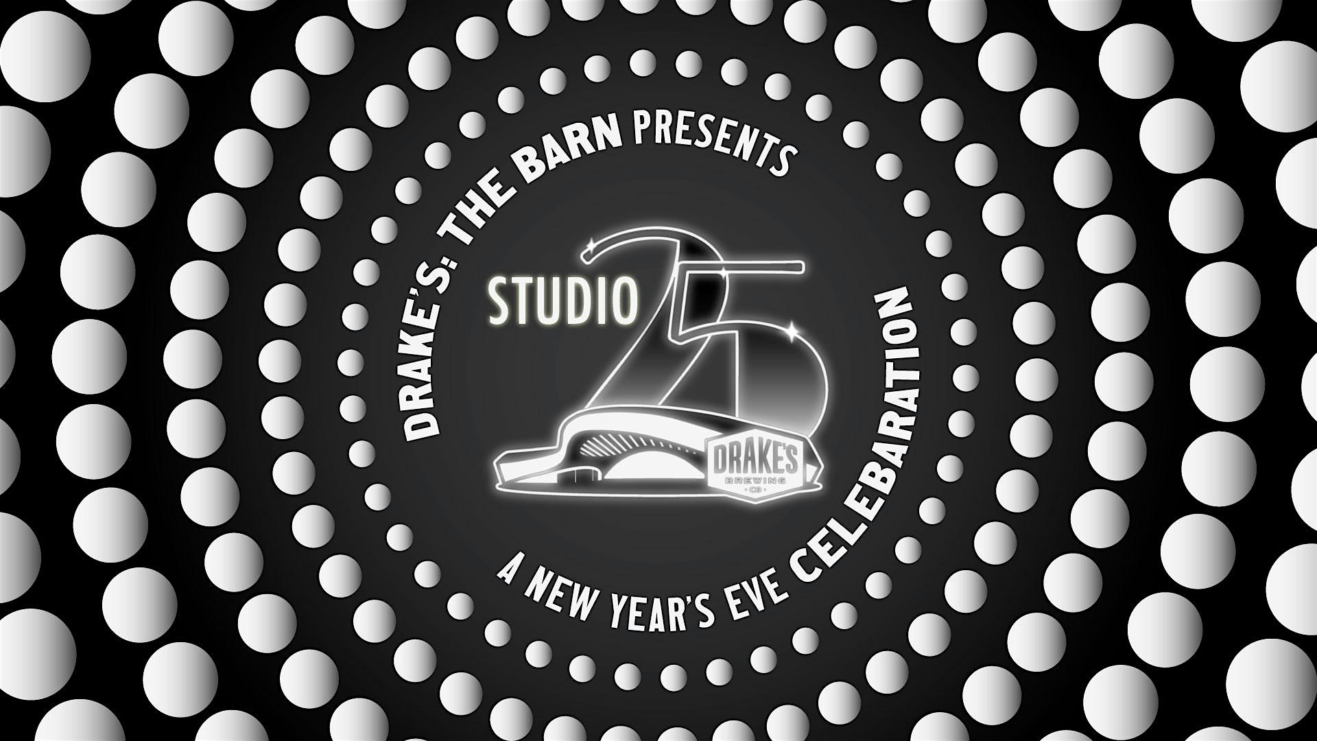 Drake’s The Barn presents Studio 25: A NYE Celebration – West Sacramento, CA