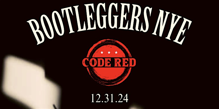 NYE BOOTLEGGER BASH AT CODE RED – Washington, DC