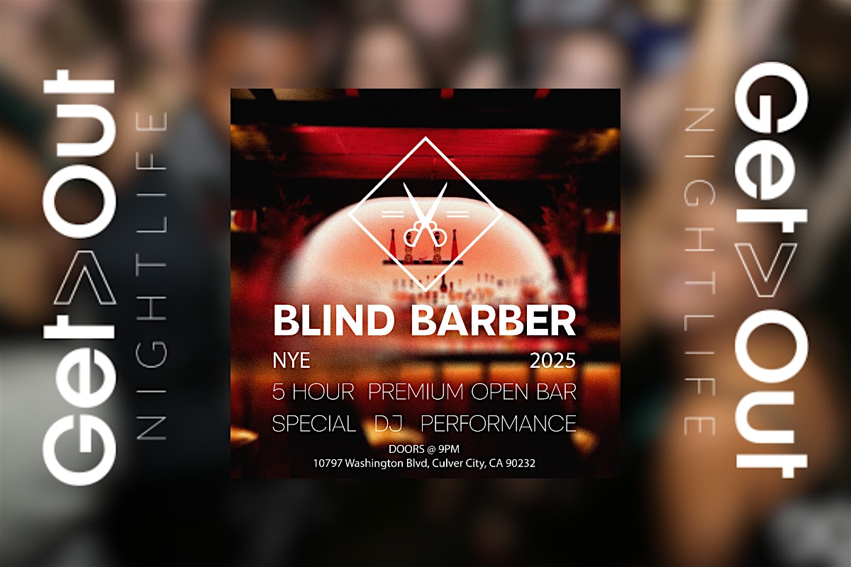 Blind Barber – Culver City – 2025 New Years Party! – Culver City, CA