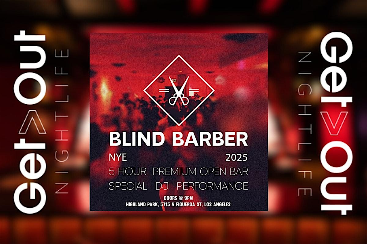 Blind Barber – Highland Park – New Years 2025 Party! – Los Angeles, CA