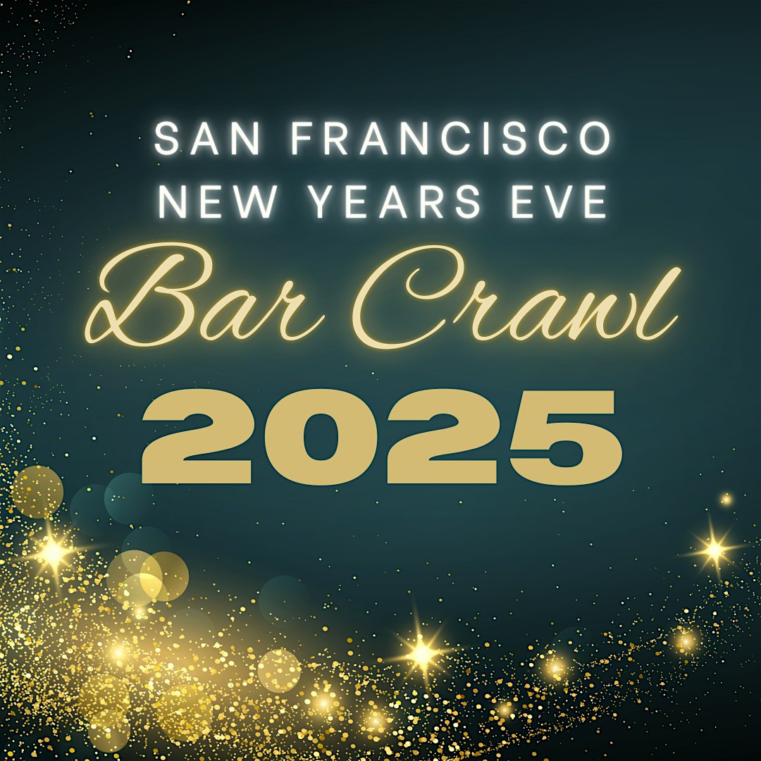 San Francisco New Years Eve Bar Crawl 2025 – San Francisco, CA