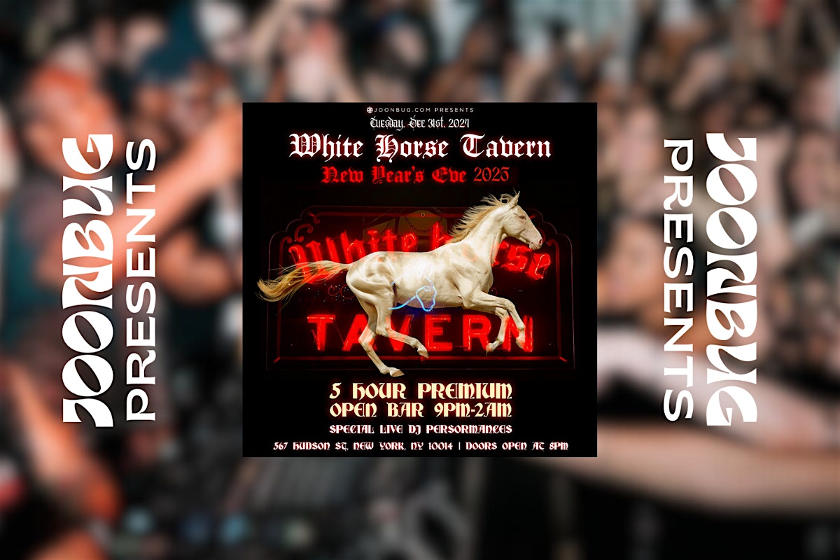 White Horse Tavern 2025 New Years Eve Party! by JOONBUG PRESENTS – New york, NY