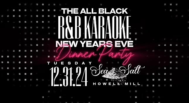 Black Af: NYE All Black R&B Karaoke Dinner Party – Atlanta, GA