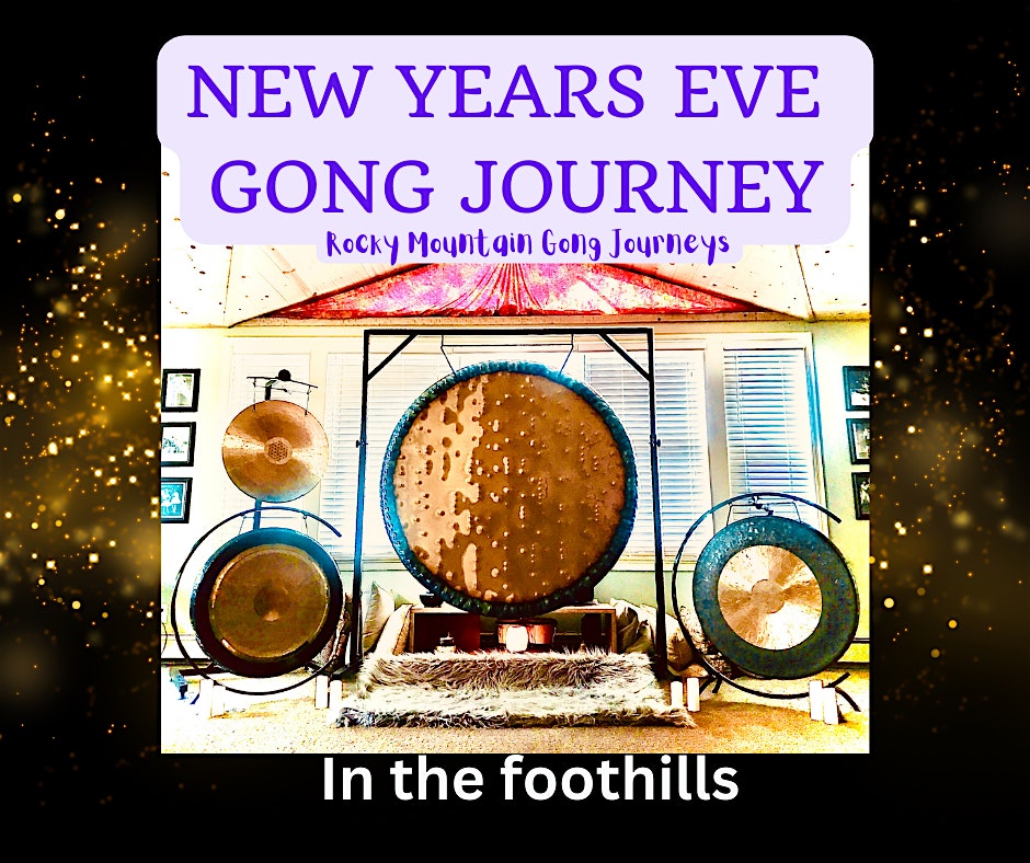 New Years Eve NOONTIME Gong Journey – Fort Collins, CO