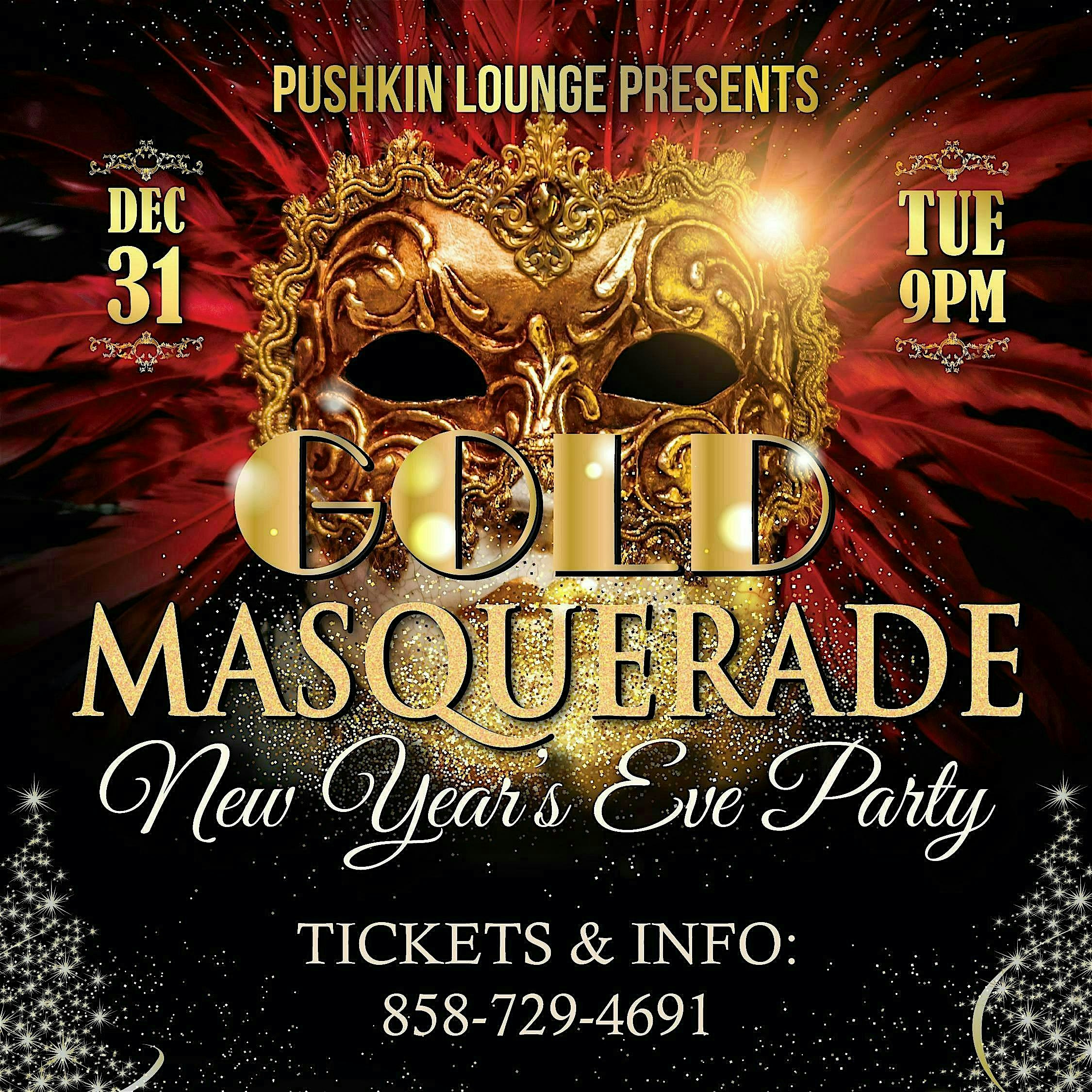 GOLD MASQUERADE NY’S EVE PARTY AT PUSHKIN LOUNGE – San Diego, CA