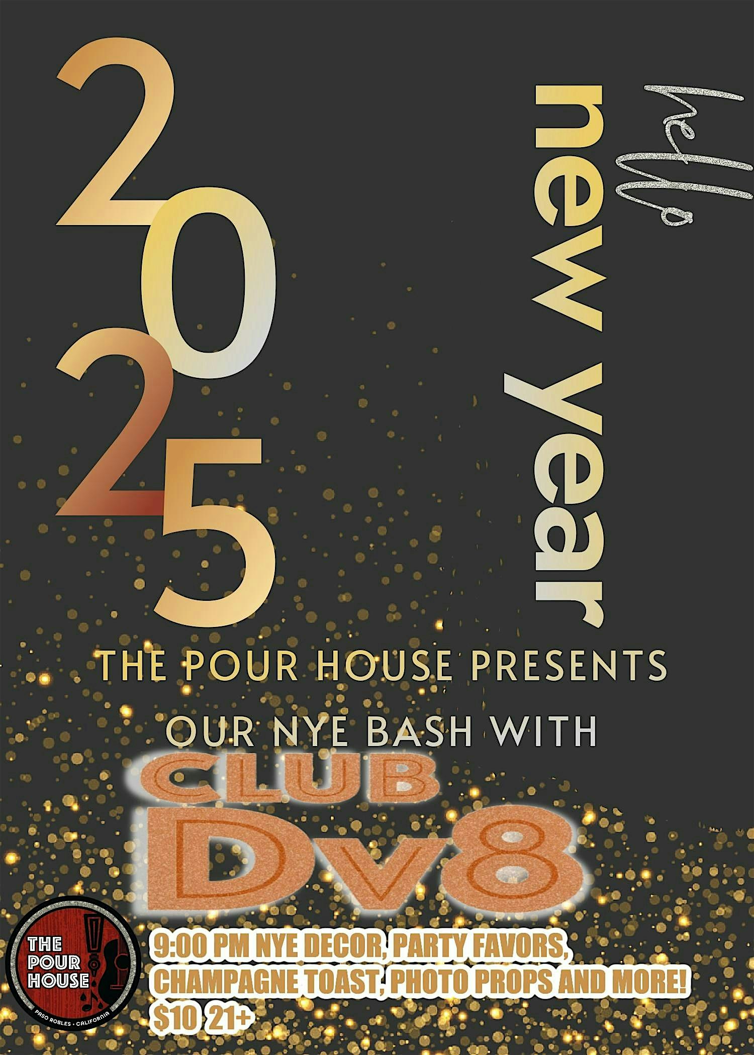 NYE BASH AT THE POUR HOUSE w/ CLUB DV8! – Paso Robles, CA