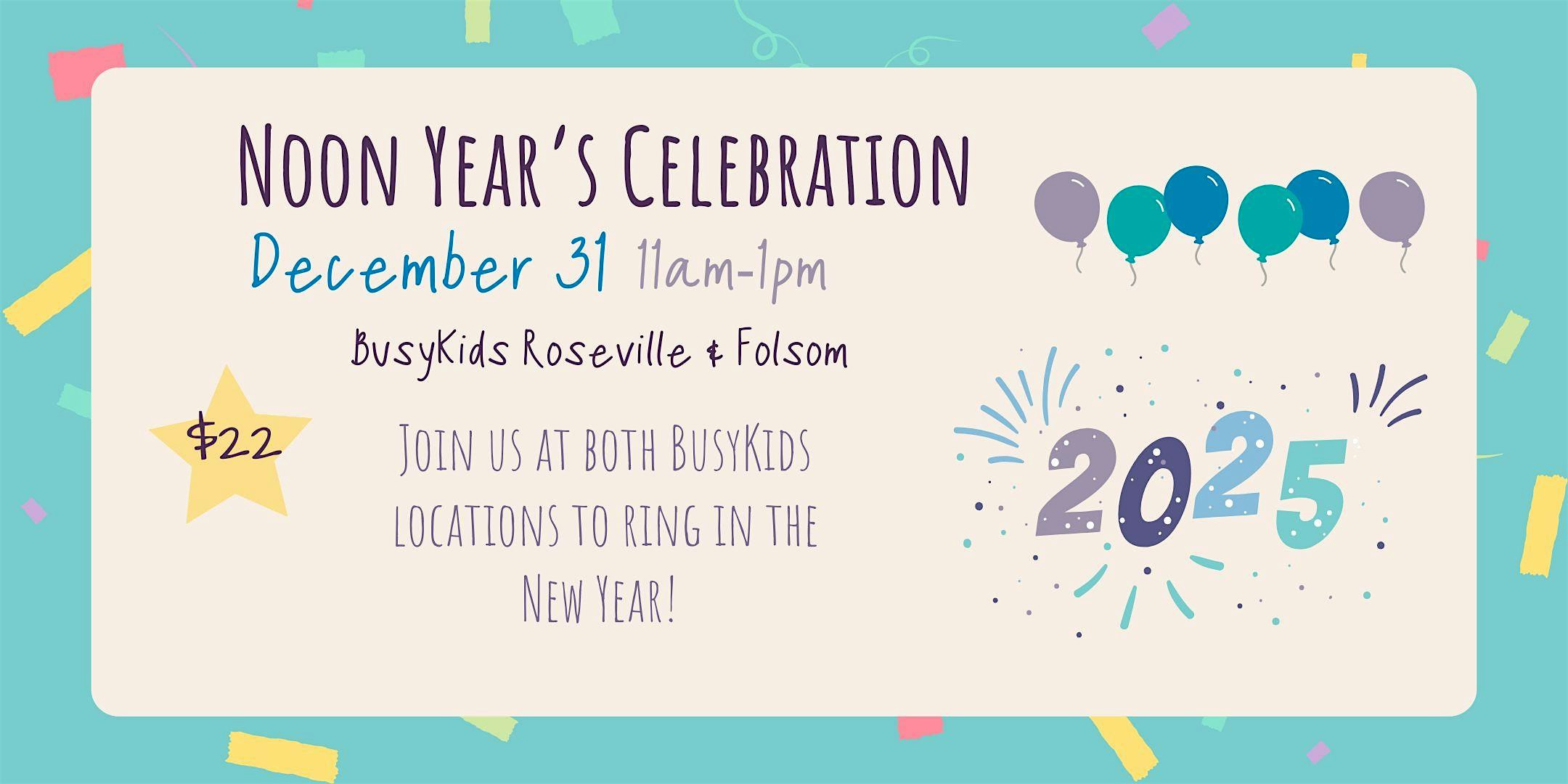 Noon Year’s Eve Celebration – Folsom, CA