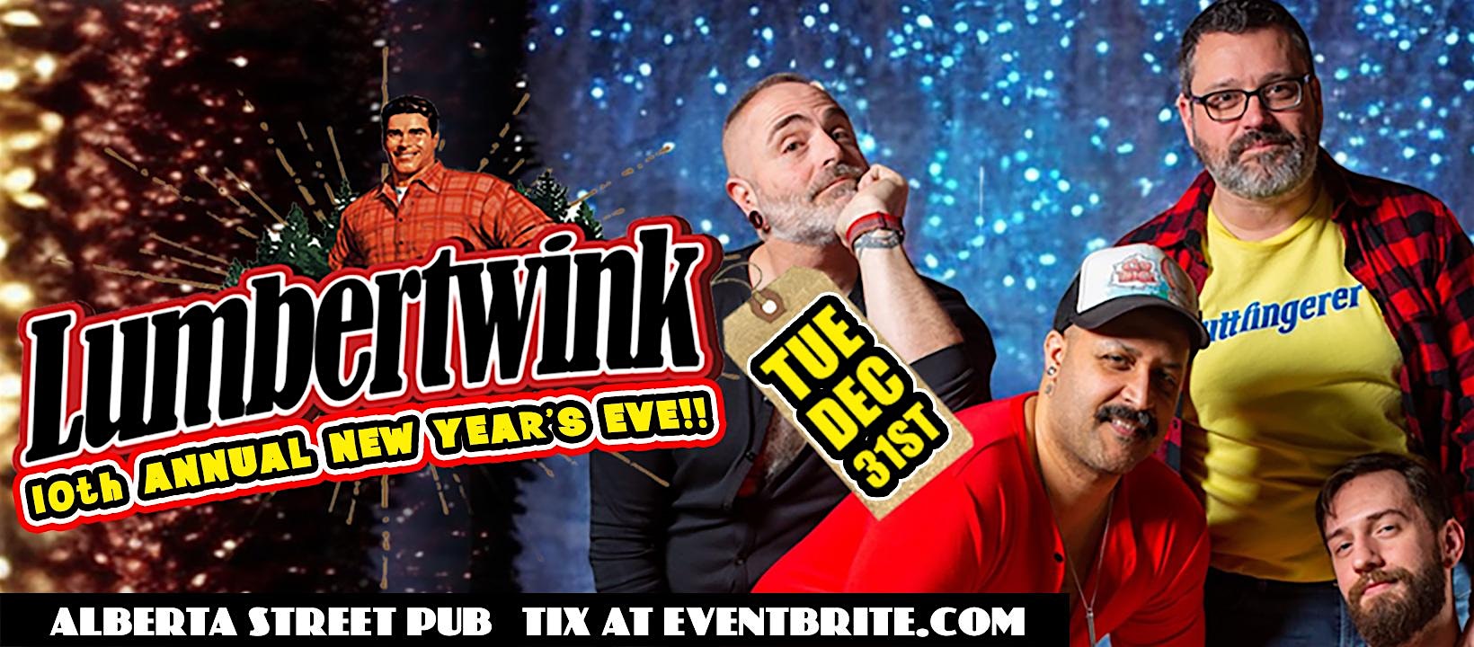 10th Annual Lumbertwink NYE! – Portland, OR