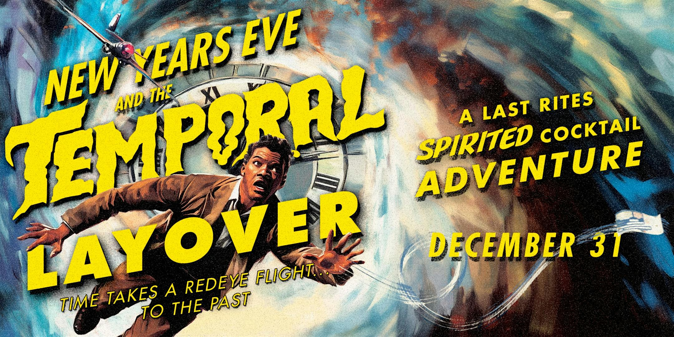 Last Rites Presents: ‘New Years Eve and the Temporal Layover’ – San Francisco, CA