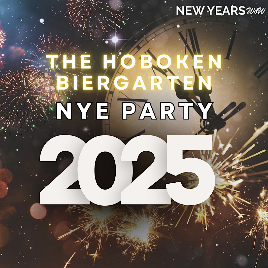 The Hoboken Biergarten New Years Eve Party 2025 – Hoboken, NJ