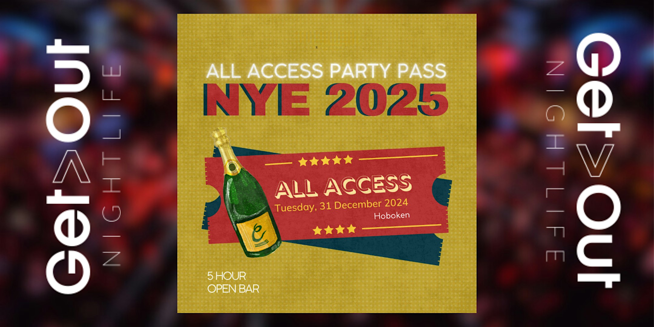 All Access New Years Eve Party Pass! by Get Out – Hoboken, NJ