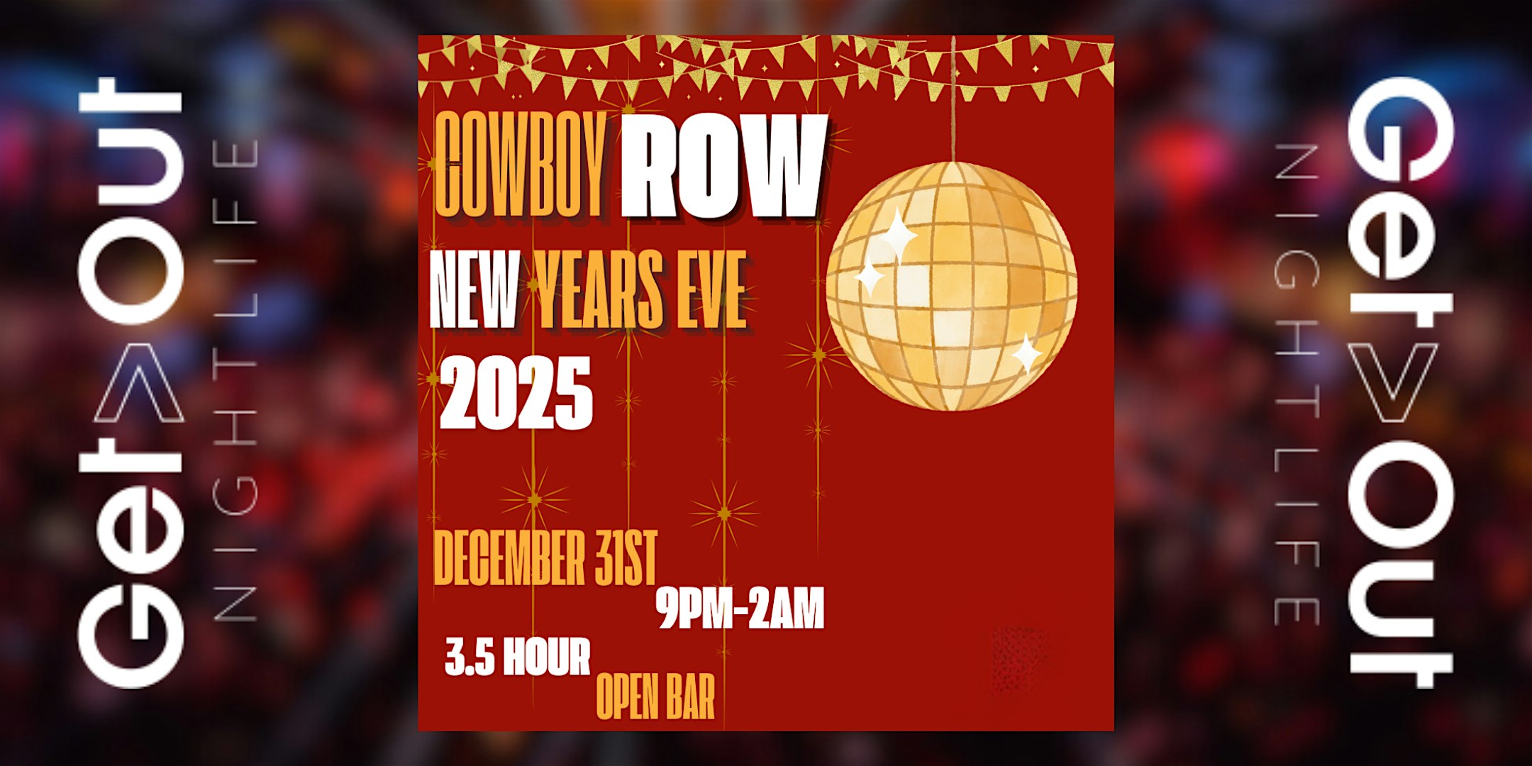 Cowboy Row 2025 New Years Eve Party! by Get Out Presents – Baltimore, MD