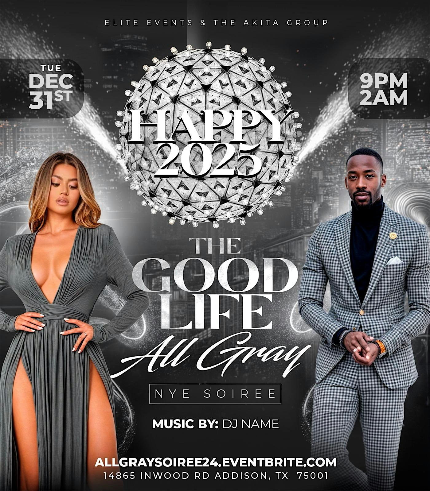 THE GOOD LIFE ALL GRAY NYE SOIREE @ THE ALL NEW SASHA’S ADDISON – Addison, TX