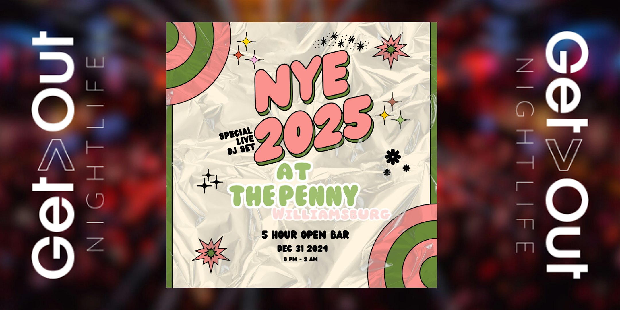 Get Out Presents: NYE 2025 at The Penny Hotel Williamsburg – Brooklyn, NY