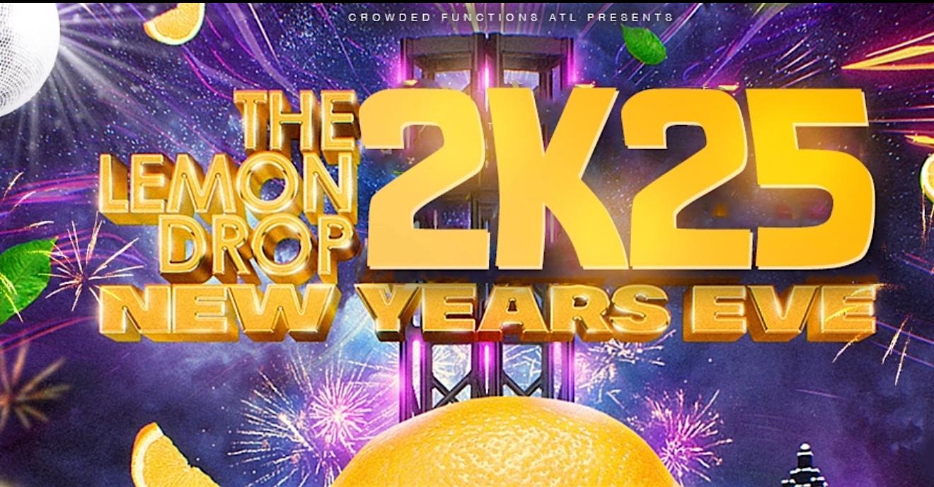 LEMON DROP 2K25 – NEW YEARS EVE – Atlanta, GA