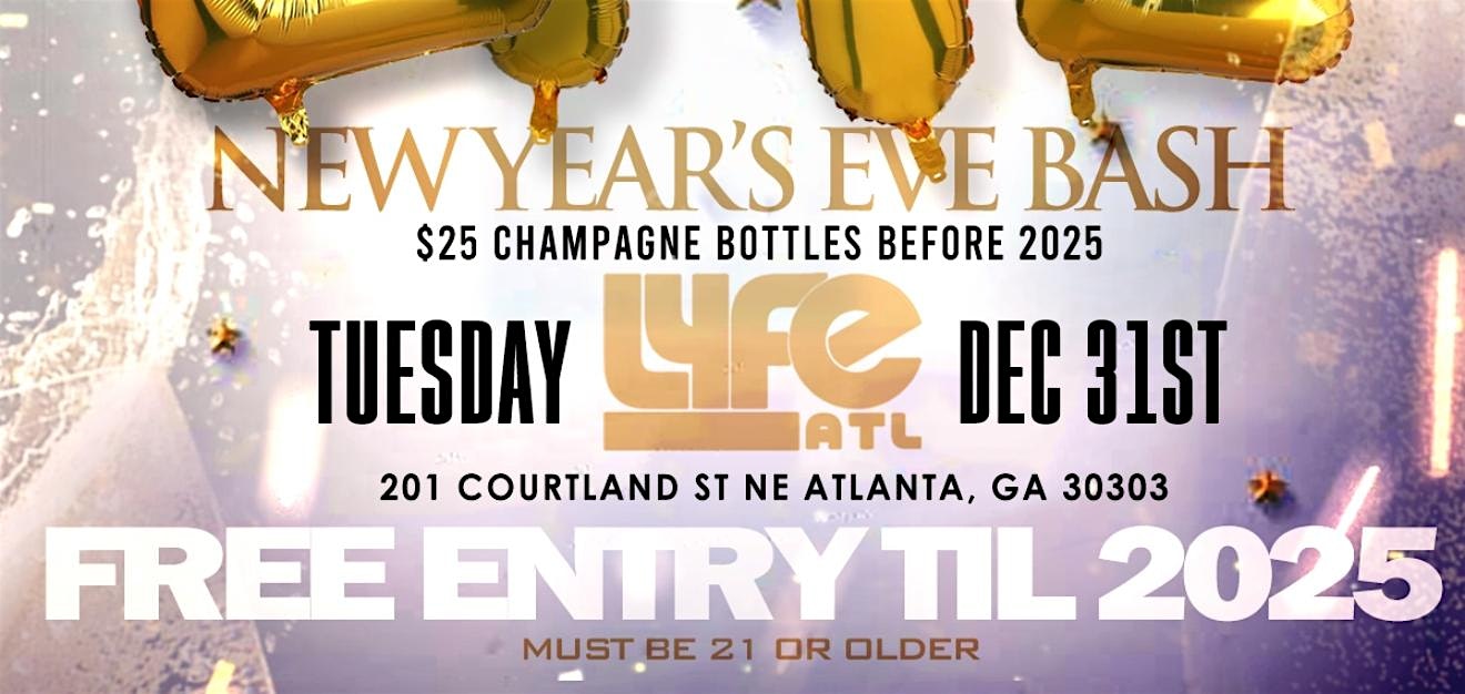 ATLANTA NEW YEARS EVE BASH [FREE ENTRY UNTIL 2025] – Atlanta, GA