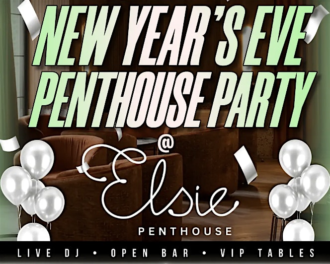 Elsie Penthouse NYC New Year’s Eve 2025 Party – w/ 5 Hour Open Bar – New York, NY