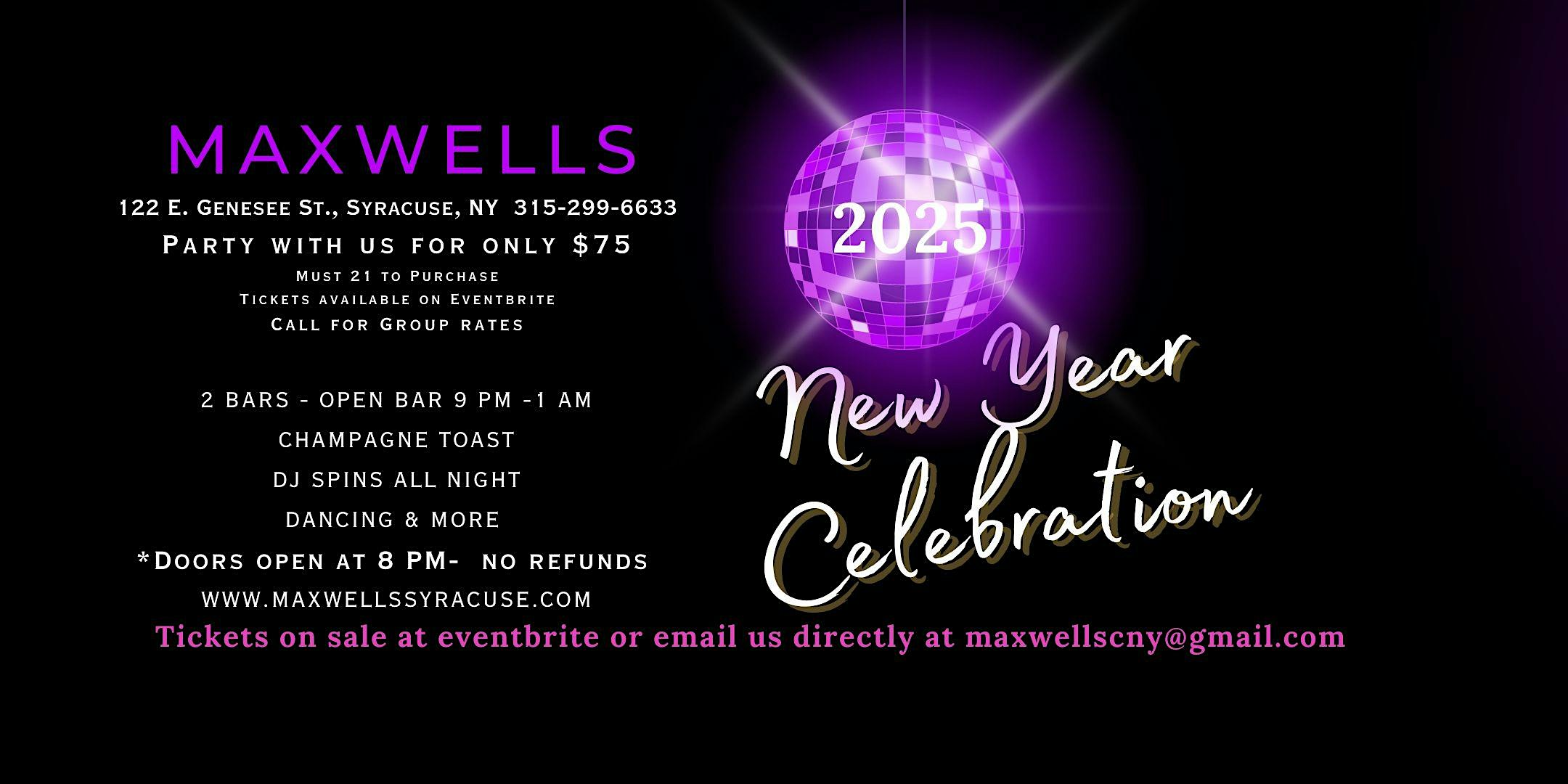 NYE 2025 Celebration Party at Maxwells! – Syracuse, NY