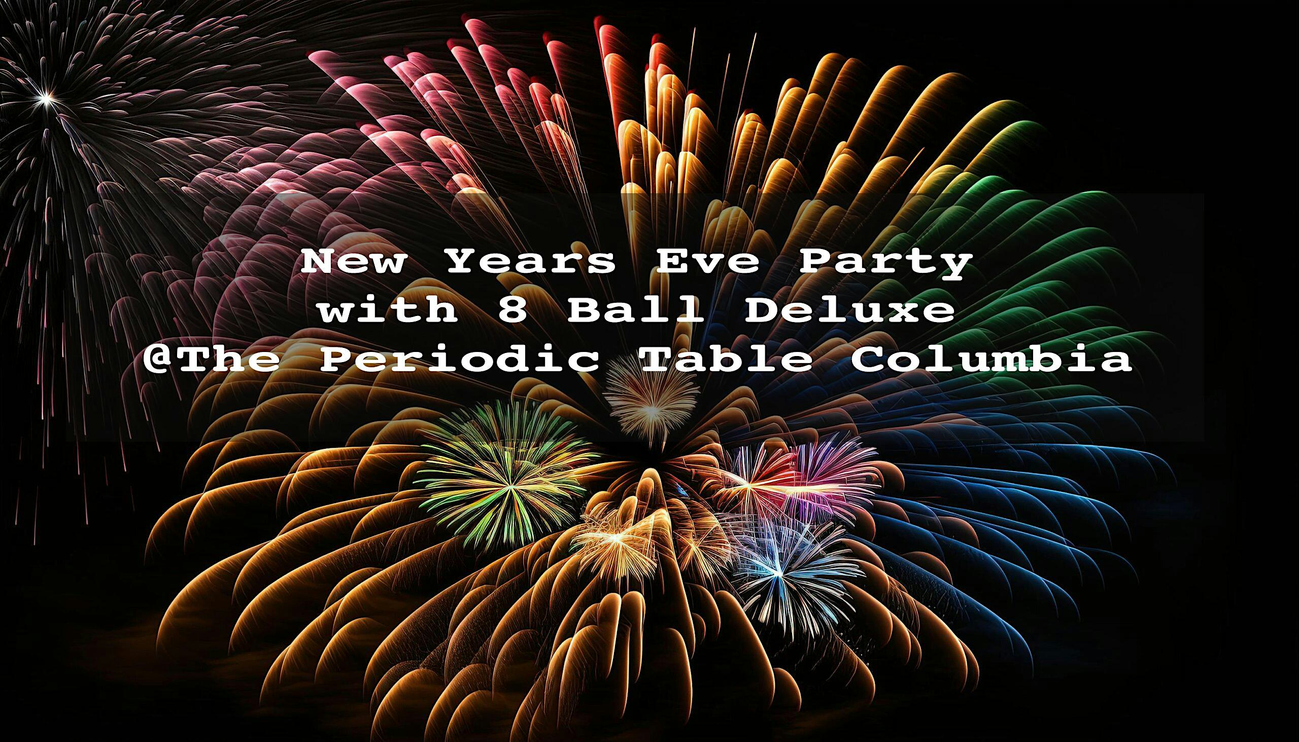 New Years Eve at The Periodic Table featuring 8 Ball Deluxe Band – Columbia, MD