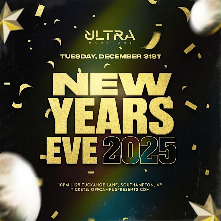 NEW YEARS EVE 2025 @ ULTRA SOUTHAMPTON – Southampton, NY