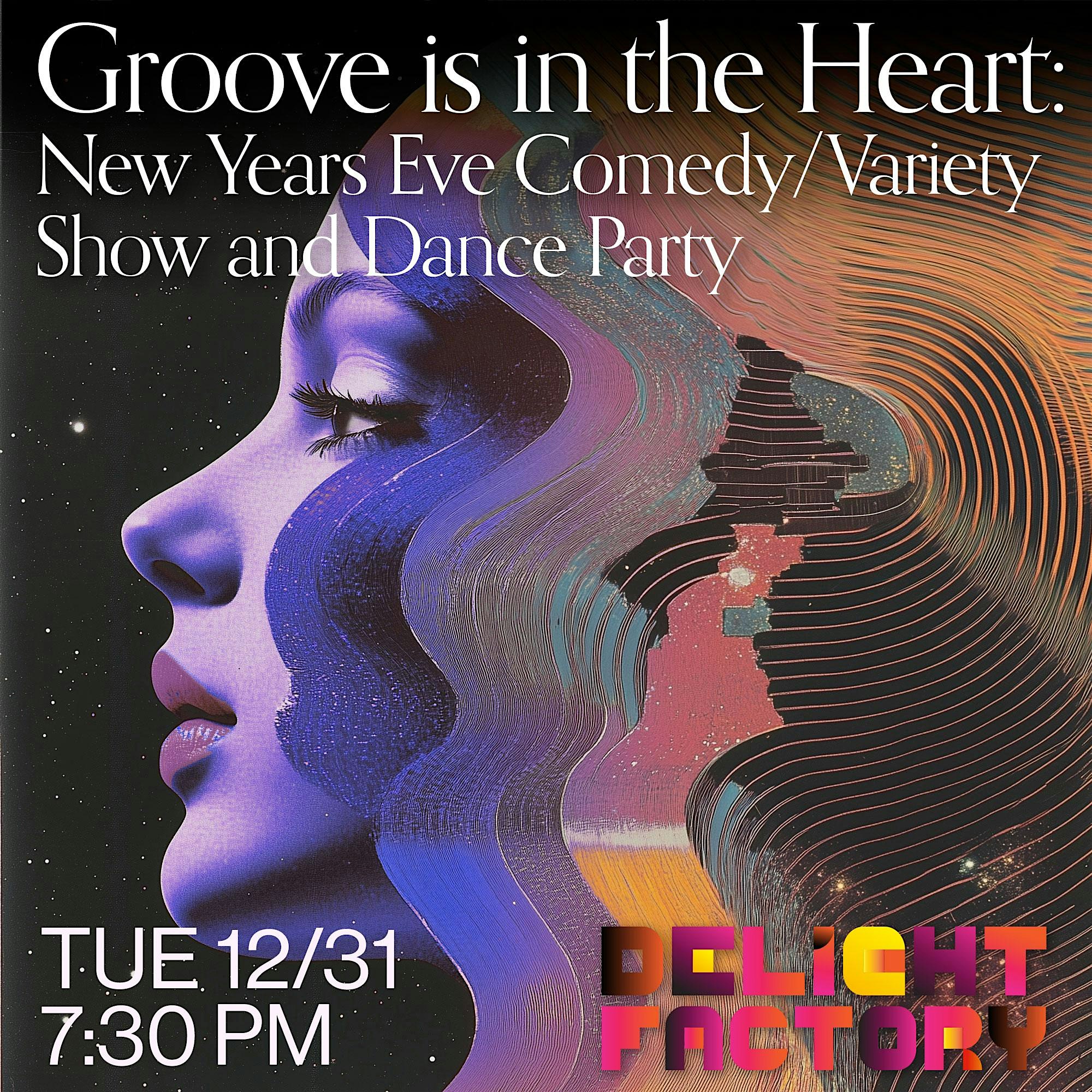 Groove is in the Heart: New Years Eve Comedy, Variety, DJ Dancing & Chill – Brooklyn, NY